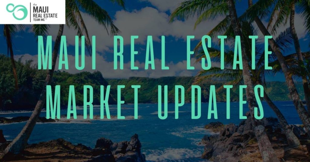 Maui Real Estate Market Updates
